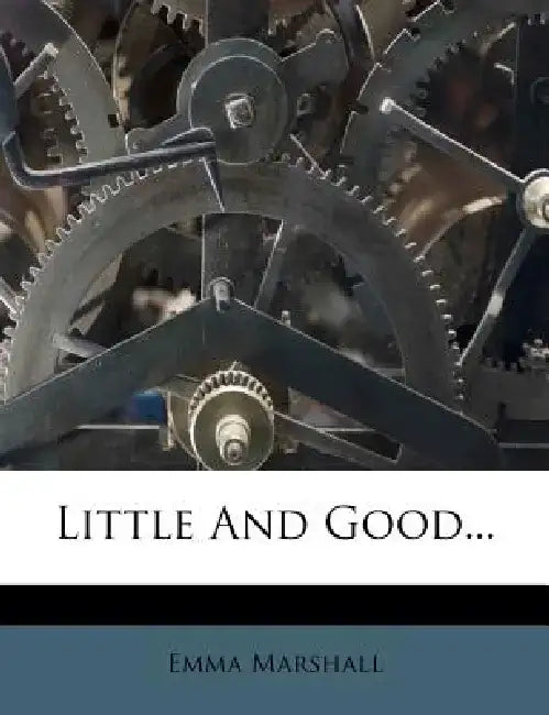 Little and Good... by Emma Marshall