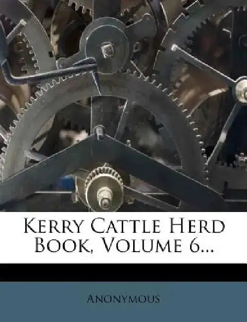Kerry Cattle Herd Book, Volume 6... by Anonymous