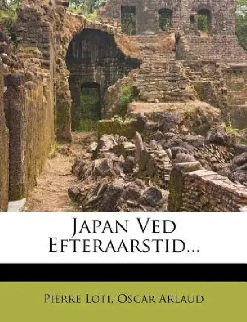 Japan Ved Efteraarstid... by Pierre Loti