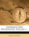 Lehrbuch Der Physiologie; Volume 1 by Rudolph Wagner