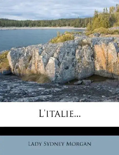 L'Italie... by Lady Sydney Morgan