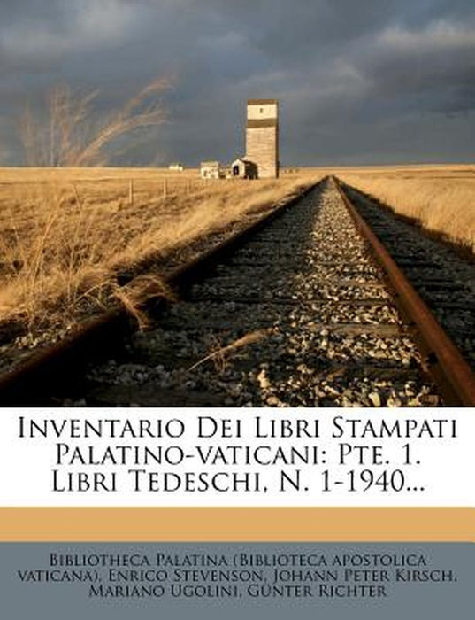 Inventario Dei Libri Stampati Palatino-Vaticani: Pte. 1. Libri Tedeschi, N. 1-1940... by Enrico Stevenson