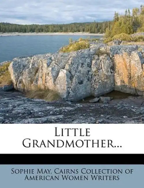 Little Grandmother... by Sophie May