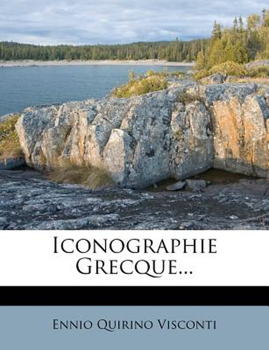 Iconographie Grecque... by Ennio Quirino Visconti