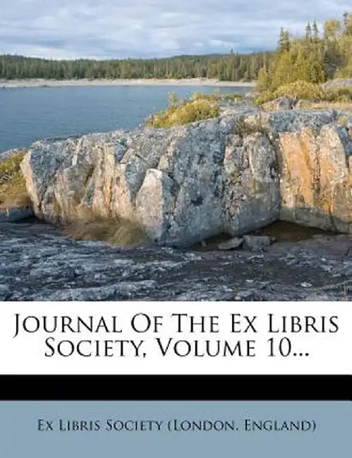 Journal of the Ex Libris Society, Volume 10... by England) Ex Libris Society (London