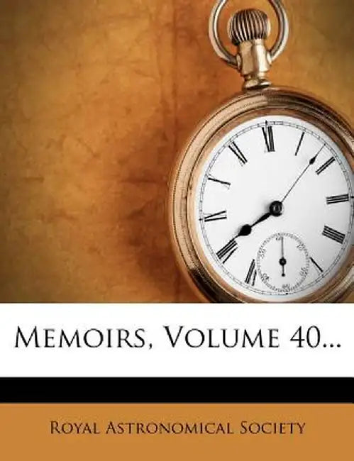Memoirs, Volume 40... by Royal Astronomical Society