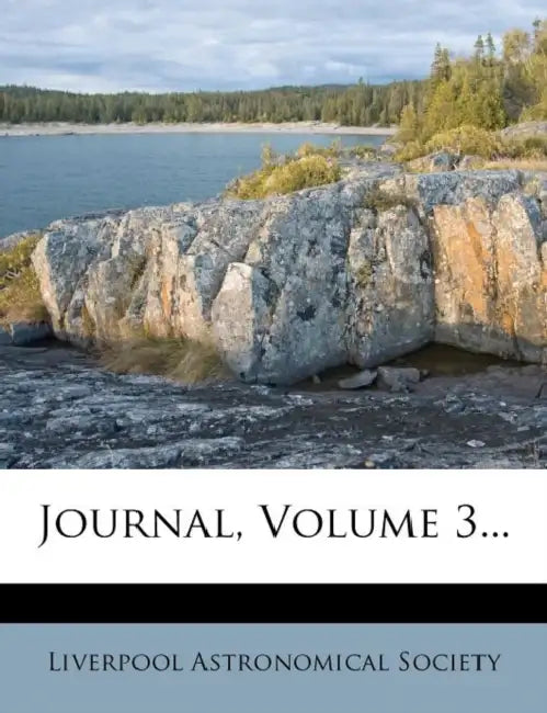 Journal; Volume 3 by Liverpool Astronomical Society
