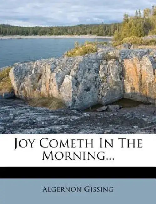 Joy Cometh in the Morning... by Algernon Gissing