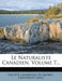 Le Naturaliste Canadien, Volume 7... by Laval University
