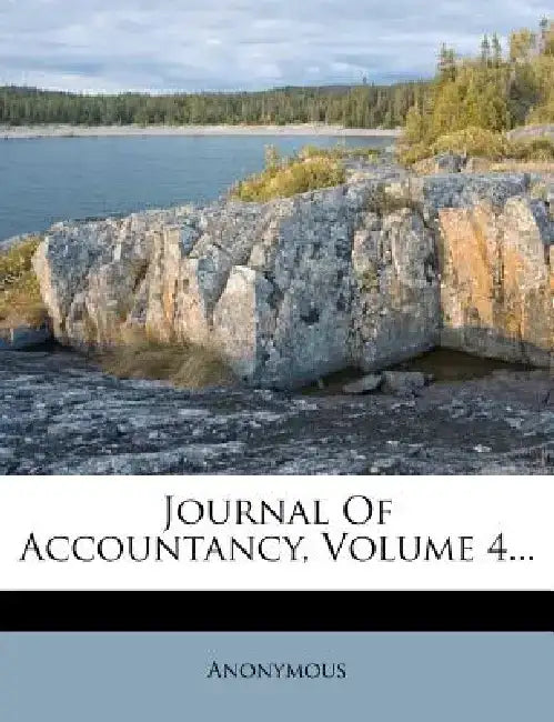Journal of Accountancy, Volume 4... by Anonymous