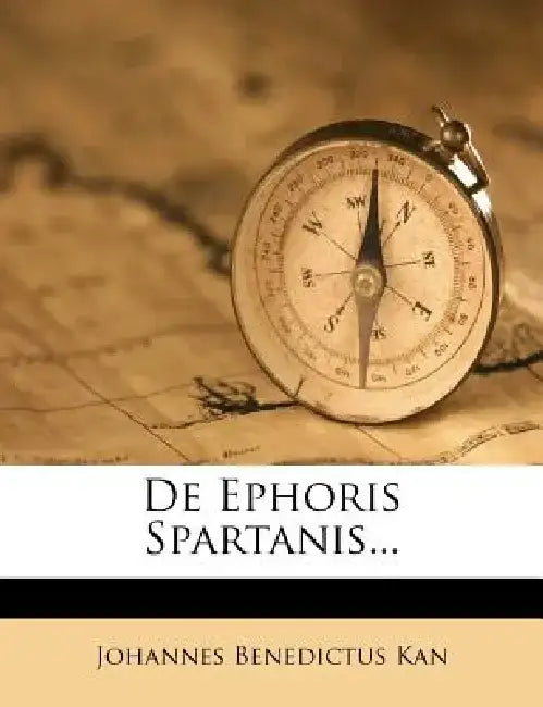 de Ephoris Spartanis... by Johannes Benedictus Kan