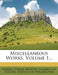 Miscellaneous Works, Volume 1... by Samuel George Morton