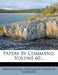 Papers By Command, Volume 60... by Great Britain Parliament House of Comm