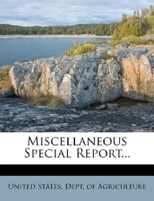 Miscellaneous Special Report... by United States Dept of Agriculture