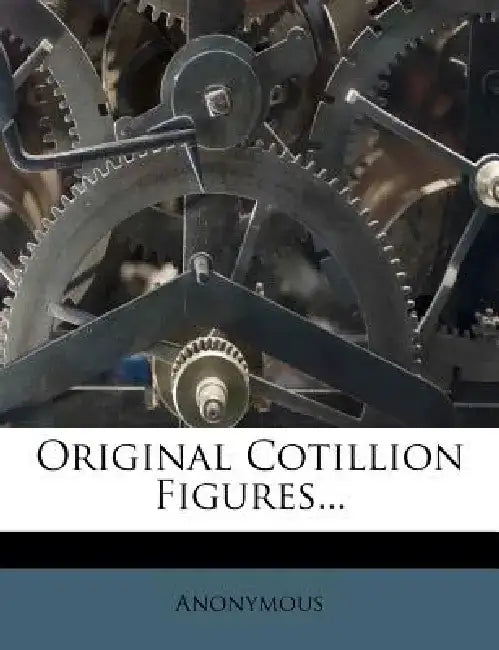 Original Cotillion Figures... by Anonymous