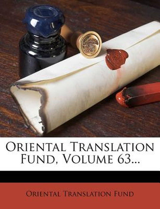 Oriental Translation Fund, Volume 63... by Oriental Translation Fund