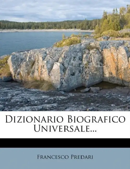 Dizionario Biografico Universale... by Francesco Predari