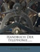 Handbuch Der Telephonie...... by Viktor Wietlisbach