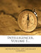 Intelligencer; Volume 1 by Metropolitan Life Insurance Company