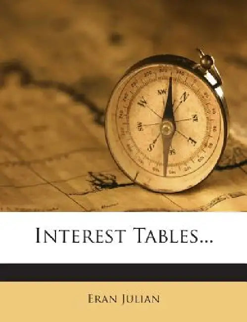 Interest Tables... by Eran Julian