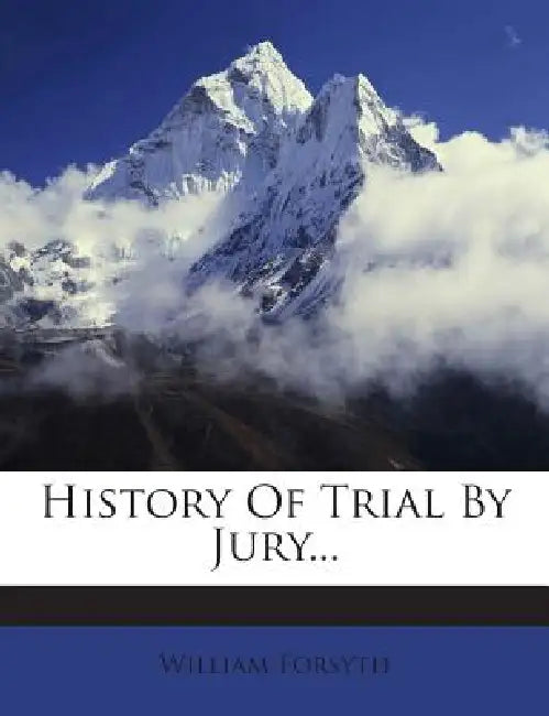 History Of Trial By Jury by William Forsyth