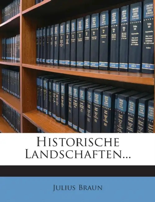 Historische Landschaften by Julius Braun