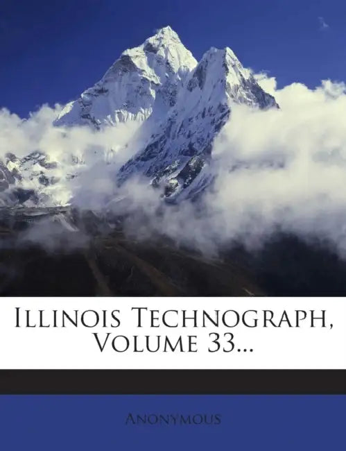 Illinois Technograph; Volume 33 by Anonymous