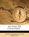 La Hija de Celestina... by Alonso Jer?nimo De Salas Barbadillo