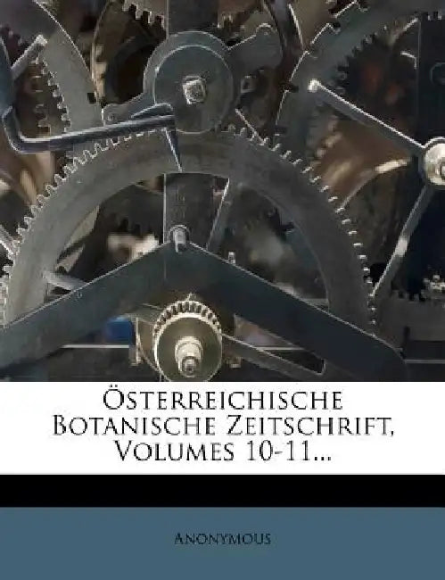 Osterreichische Botanische Zeitschrift, Volumes 10-11... by Anonymous