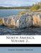 North America, Volume 2... by Samuel Edward Dawson