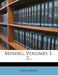 Mining, Volumes 1-2 by Anonymous