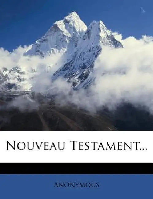 Nouveau Testament... by Anonymous