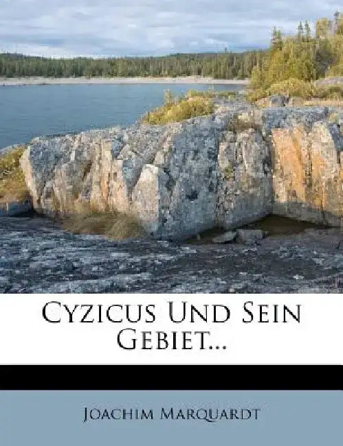 Cyzicus Und Sein Gebiet... by Joachim Marquardt