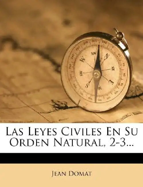 Las Leyes Civiles En Su Orden Natural, 2-3... by Jean Domat