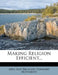Making Religion Efficient... by Men and Religion Forward Movement