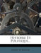 Histoire Et Politique... by Albert De Broglie