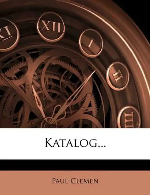 Katalog... by Paul Clemen