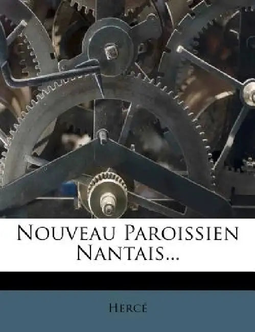 Nouveau Paroissien Nantais... by Hercé