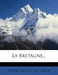 La Bretagne... by Gustave Geffroy