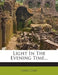 Light in the Evening Time... by Isabel Cory