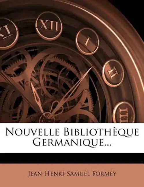Nouvelle Bibliotheque Germanique... by Jean-Henri-Samuel Formey
