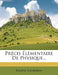 Precis Elementaire de Physique... by Eugene Soubeiran