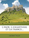 L'Inde, L'Angleterre Et La France... by Fr?d?ric Billot