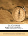 La Guyane Neerlandaise... by F. W. Westerouen Van Meeteren