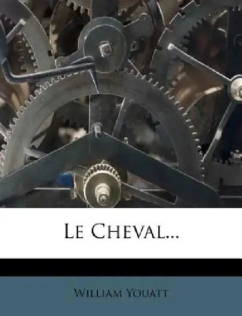 Le Cheval... by William Youatt