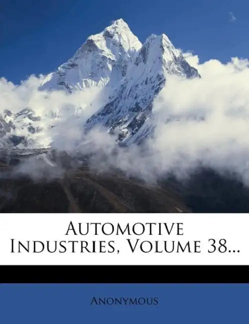 Automotive Industries, Volume 38... by Anonymous