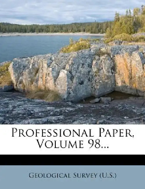 Professional Paper; Volume 98 by US Geological Survey Library