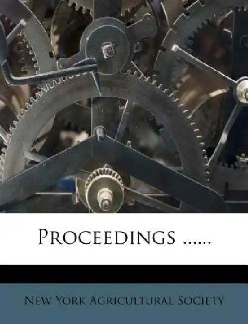 Proceedings ...... by New York Agricultural Society