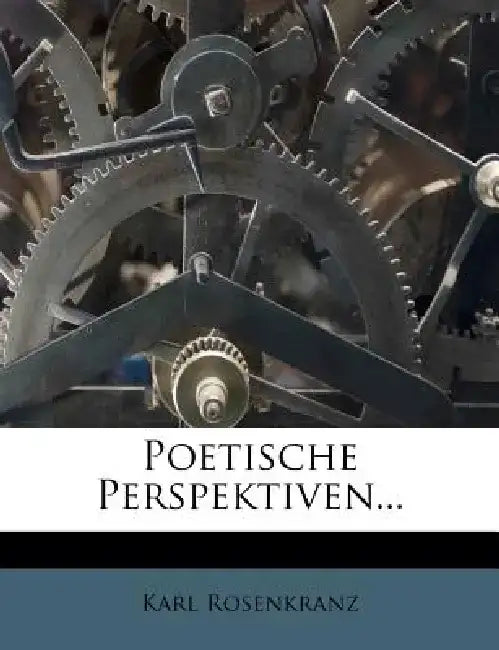 Poetische Perspektiven... by Karl Rosenkranz