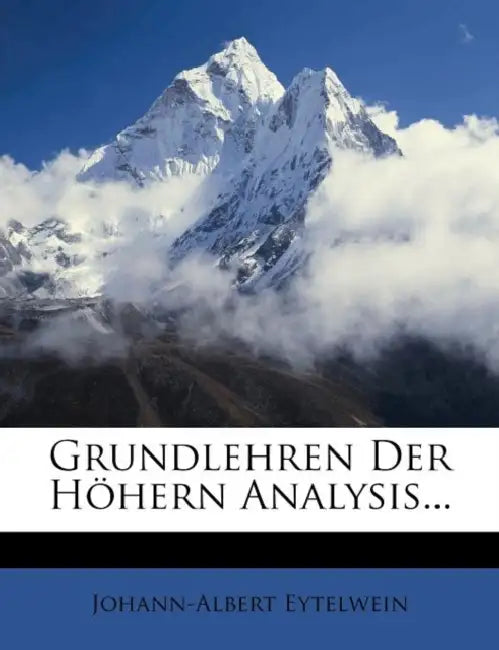 Grundlehren Der Höhern Analysis... by Johann-Albert Eytelwein